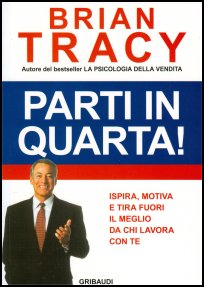 Brian Tracy - Parti in quarta! - Clicca l'immagine per chiudere